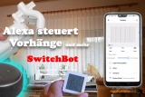 SwitchBot steuert Vorhänge, IR-Fernsteuerungen, Schalter und vieles mehr